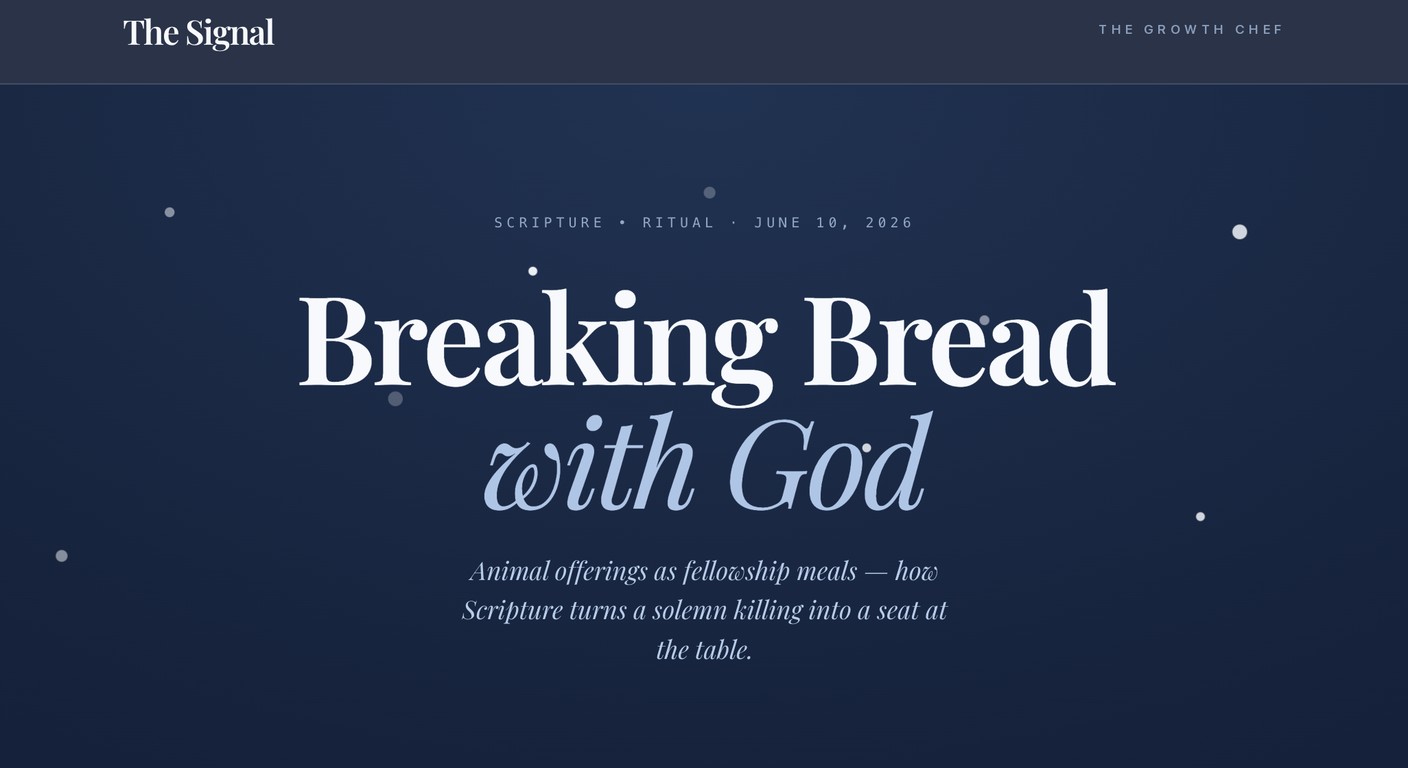 Title card for Breaking Bread with God: the dispatch title set large in white and pale-blue serif over a deep night-blue field scattered with faint stars, The Signal masthead at top left and The Growth Chef at top right.